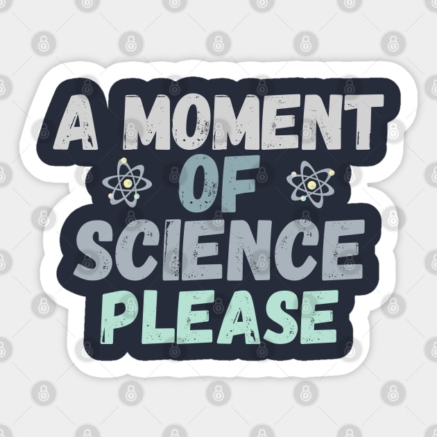 A moment of Science please Sticker by High Altitude